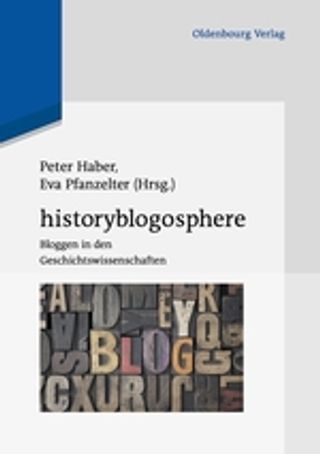 Historyblogosphere: Bloggen in den Geschichtswissenschaften