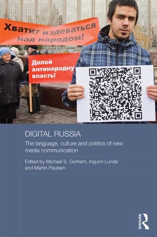 Digital Russia: The Language, Culture and Politics of New Media Communication