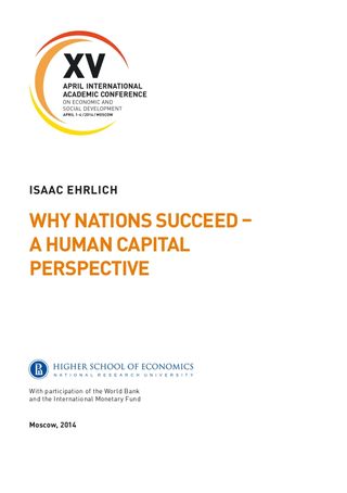 Why Nations Succeed – A Human Capital Perspective: rep. at XV Apr. Intern.Acad. Conf. on Economic and Social Development, Moscow, April 1–4, 2014