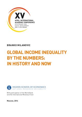 Global income inequality by the numbers: In history and now: An overview: rep. at XV Apr. Intern. Acad. Conf. on Economic and Social Development, Moscow, April 1–4, 2014