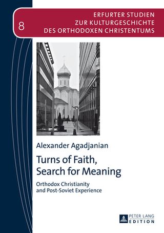 Turns of Faith, Search for Meaning. Orthodox Christianity and Post-Soviet Experience