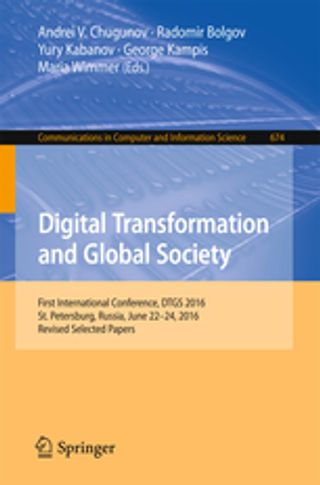 Digital Transformation & Global Society: First International Conference, DTGS 2016, St. Petersburg, Russia, June 22-24, 2016, Revised Selected Papers