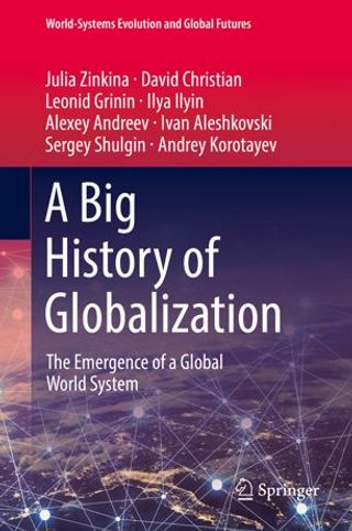 A Big History of Globalization. The Emergence of a Global World System