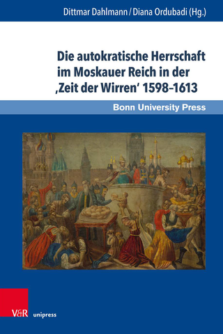 Die autokratische Herrschaft im Moskauer Reich in der ‚Zeit der Wirren‘ 1598–1613. Studien zu Macht und Herrschaft, Bd. 2