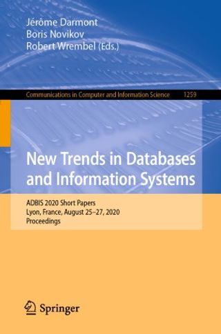 Advances in Databases and Information Systems 24th European Conference, ADBIS 2020 Lyon, France, August 25–27, 2020 Proceedings