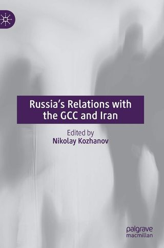 Russia’s Relations with the GCC and Iran