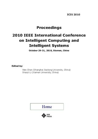 Proceedings of 2010 IEEE International Conference on Intelligent Computing and Intelligent Systems (ICIS 2010). October 29-31, 2010, Xiamen, China
