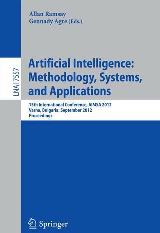 Artificial Intelligence: Methodology, Systems, and Applications. 15th International Conference, AIMSA 2012, Varna, Bulgaria, September 12-15, 2012. Proceedings