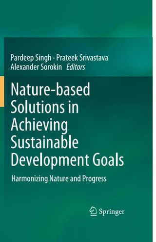 Nature-Based Solutions in Achieving Sustainable Development Goals: Harmonizing Nature and Progress