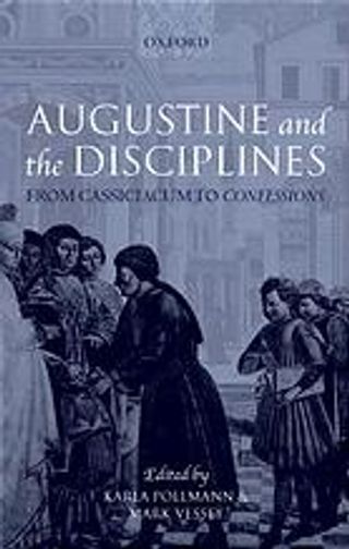 Augustine and the Disciplines: Cassiciacum to “Confessions”
