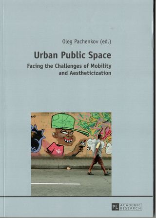 Urban Public Space: Facing the Challenges of Mobility and Aestheticization