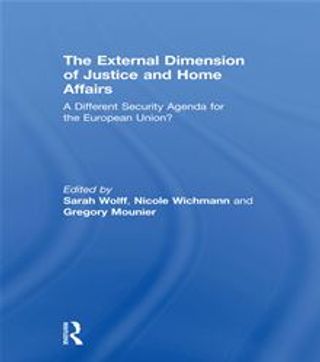 The external dimension of Justice and Home Affairs: A different security agenda for the European Union?