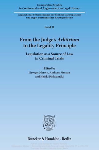 From the Judge's Arbitrium to the Legality Principle: Legislation as a Source of Law in Criminal Trial