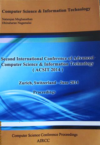 Computer Science & Information Technology. Second International Conference of Advanced Computer Science & Information Technology (ACSIT 2014), Zurich, Switzerland, June 14-15, 2014