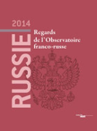 Russie 2014. Regards de l’Observatoire franco-russe