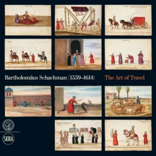 Bartholomäus Schachman (1559 – 1614): the Art of Travel