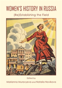 Women’s History in Russia: (Re)Establishing the Field