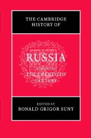 Cambridge History of Russia, Volume III: The Twentieth Century