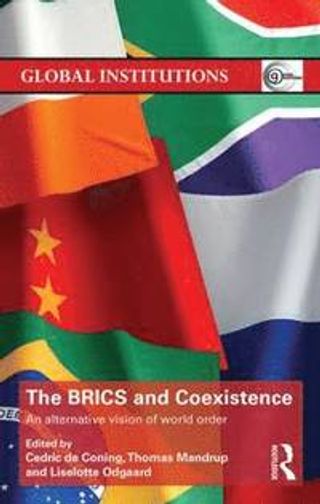 The BRICS and Coexistence. An Alternative Vision of World Order