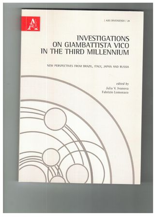 Investigations on Giambattista Vico in the Third Millennium. New Perspectives from Brazil, Italy, Japan and Russia