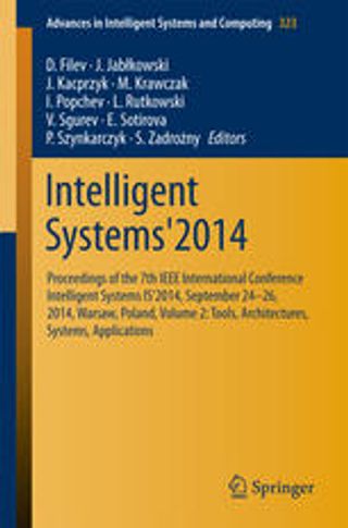 Intelligent Systems'2014 - Proceedings of the 7th IEEE International Conference Intelligent Systems IS'2014, September 24-26, 2014, Warsaw, Poland, Volume 2: Tools, Architectures, Systems, Applications