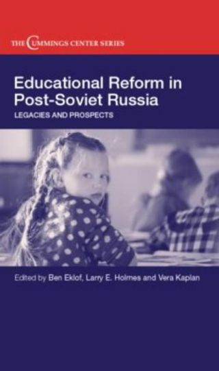 Educational reform in post-Soviet Russia: Legacies and prospects