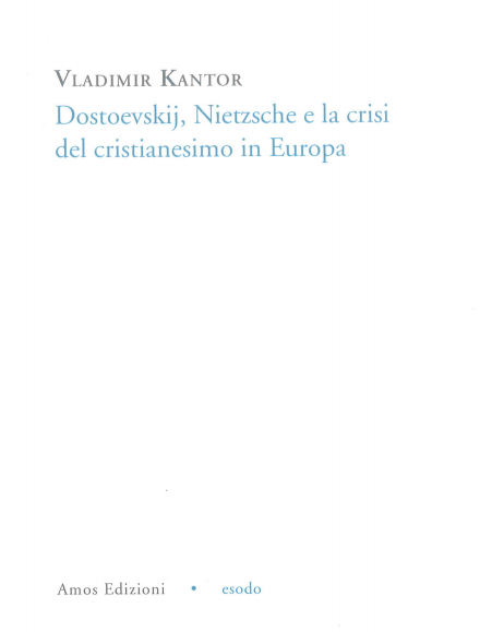 Dostoevskij, Nietzsche e la crisi del cristianesmo in Europa