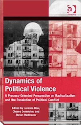 Dynamics of Political Violence: A Process-Oriented Perspective on Radicalization and the Escalation of Political Conflict