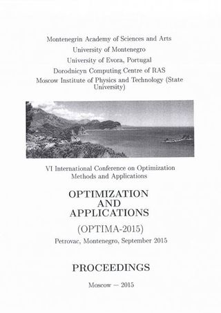 VI International Conference on Optimization Methods and Applications "Optimization and applications" (OPTIMA-2015), Petrovac, Montenegro, September 2015