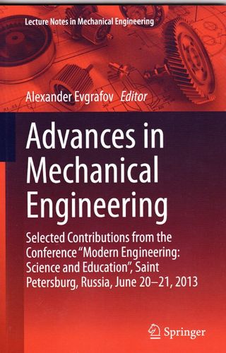 Advances in Mechanical Engineering. Selected Contributions from the Conference "Modern Engineering: Science and Education", Saint Petersburg, Russia, June 20-21, 2013