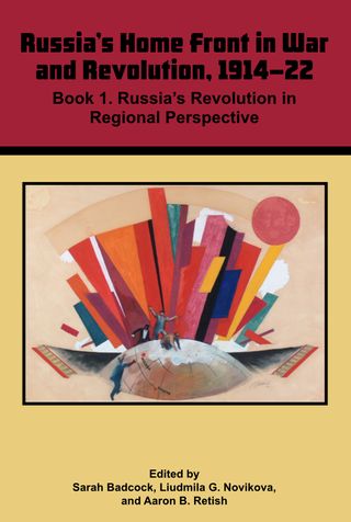 Russia’s Home Front in War and Revolution, 1914-22