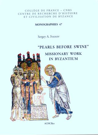 Pearls before swine: Missionary work in Byzantium