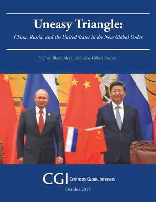 Uneasy Triangle: China, Russia, and the United States in the New Global Order