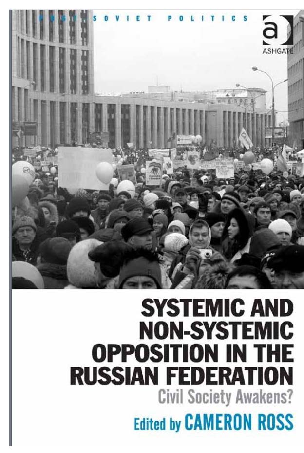 Civil Society Awakens? The Systemic and Non-Systemic Opposition in the Russian Federation: National and Regional Dimensions