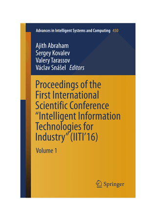 Proceedings of the First International Scientific Conference “Intelligent Information Technologies for Industry” (IITI’16)