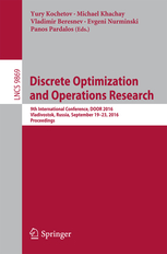 Discrete Optimization and Operations Research/9th International Conference, DOOR 2016, Vladivostok, Russia, September 19-23, 2016, Proceedings