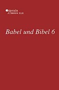 Babel und Bibel 6: Annual of Ancient Near Eastern, Old Testament, and Semitic Studies