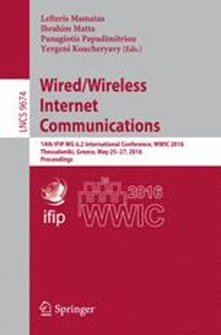 Wired/Wireless Internet Communications. 14th IFIP WG 6.2 International Conference, WWIC 2016, Thessaloniki, Greece, May 25-27, 2016, Proceedings