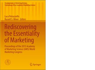 Rediscovering the Essentiality of Marketing. Proceedings of the 2015 Academy of Marketing Science (AMS) World Marketing Congress