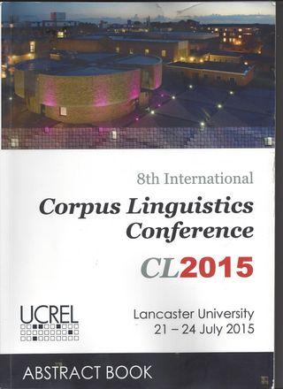 Corpus Linguistics 2015: Abstract Book