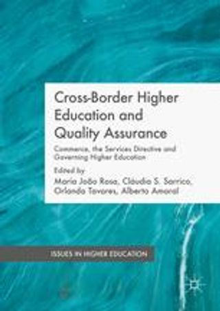 Cross-Border Higher Education and Quality Assurance. Commerce, the Services Directive and Governing Higher Education