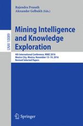 Mining Intelligence and Knowledge Exploration. 4th International Conference, MIKE 2016, Mexico City, Mexico, November 13 - 19, 2016, Revised Selected Papers