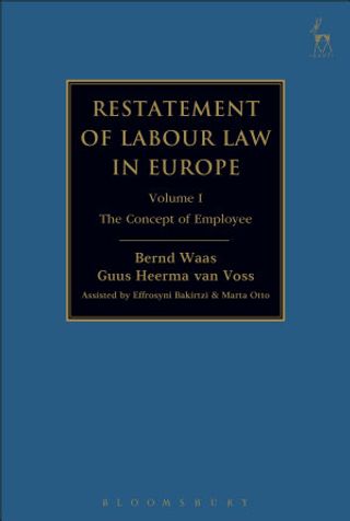 Restatement of Labour Law in Europe. Volume I. The Concept of Employee