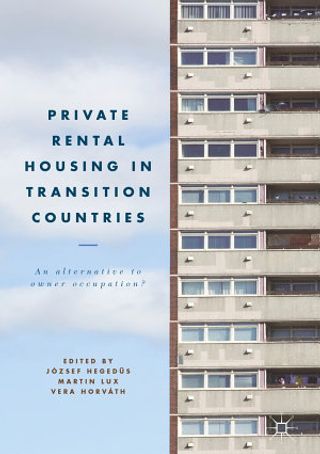 Private Rental Housing in Transition Countries. An Alternative to Owner Occupation?