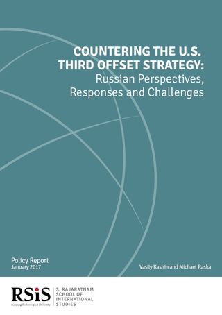 Countering the U.S. Third Offset Strategy: Russian Perspectives, Responses and Challenges