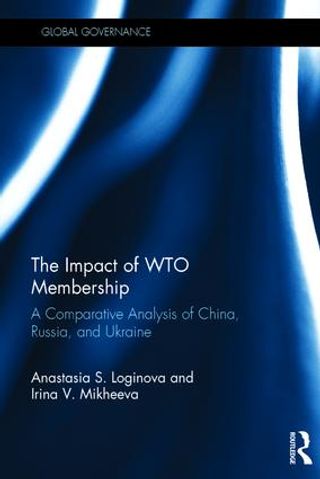 The Impact of WTO Membership: A Comparative Analysis of China, Russia and Ukraine