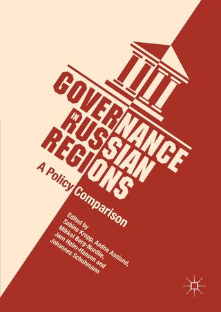 Governance in Russian Regions: A Policy Comparison.