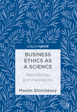 Business Ethics as a Science: Methodology and Implications