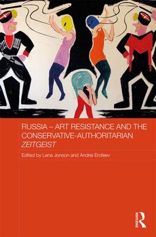Russia: Art Resistance and the Neoconservative Zeitgeist