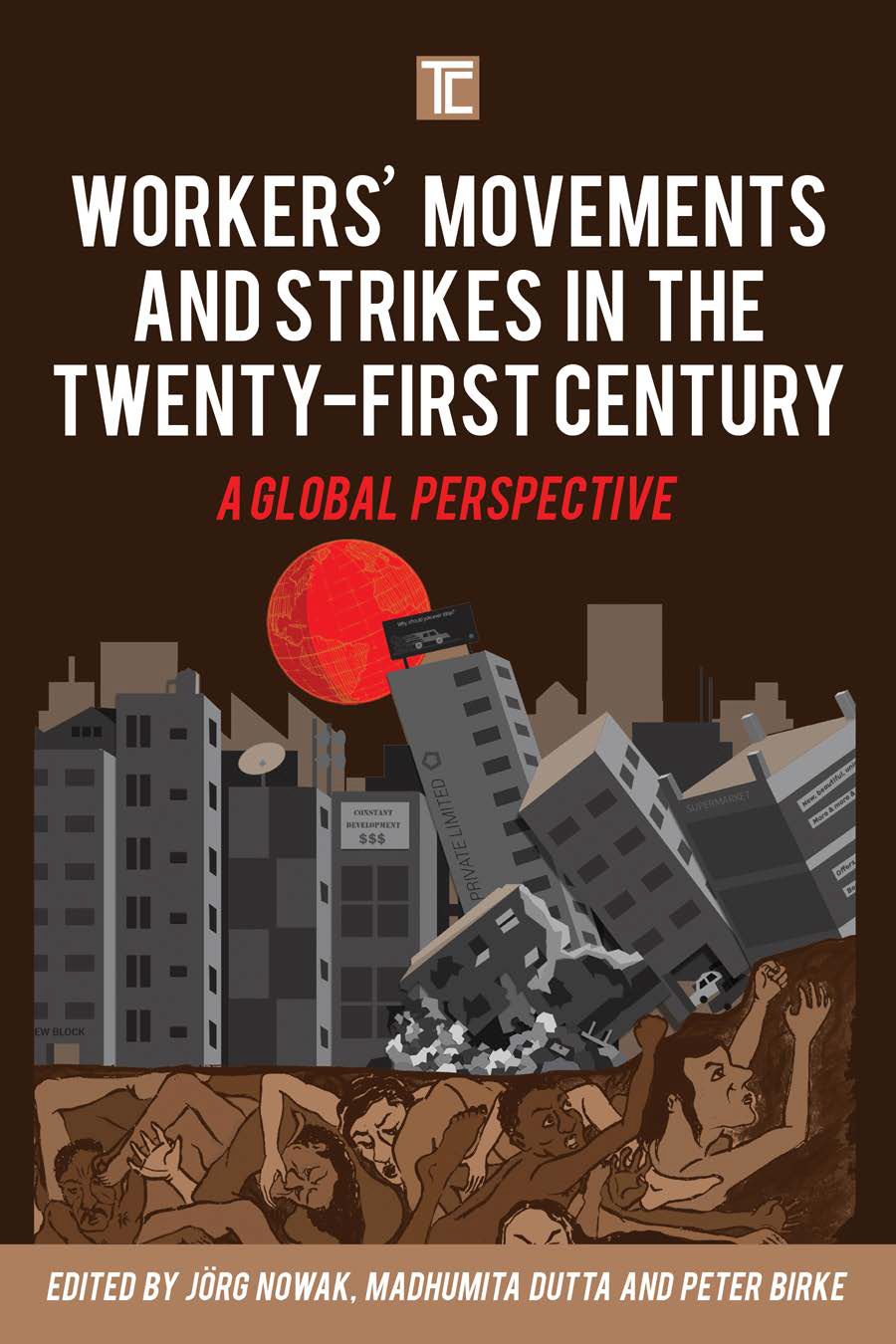 Workers’ Movements and Strikes in the Twenty-First Century. A Global Perspective